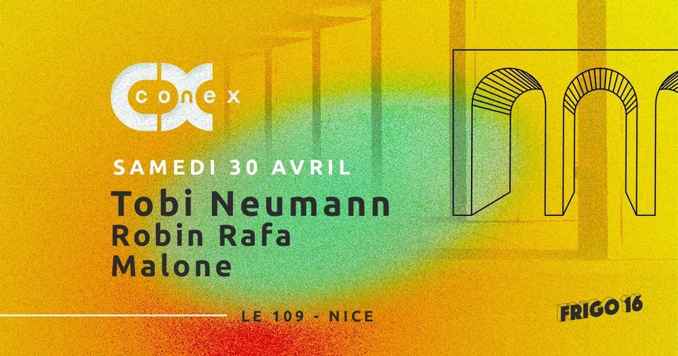 CONEX • Tobi Neumann • Robin Rafa •Malone