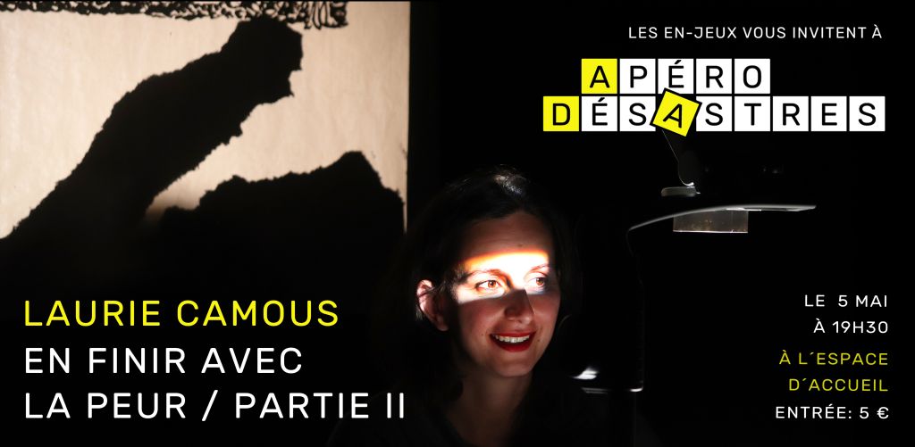 Apéro DésAstres #17: Laurie Camous / En finir avec la peur – Partie II