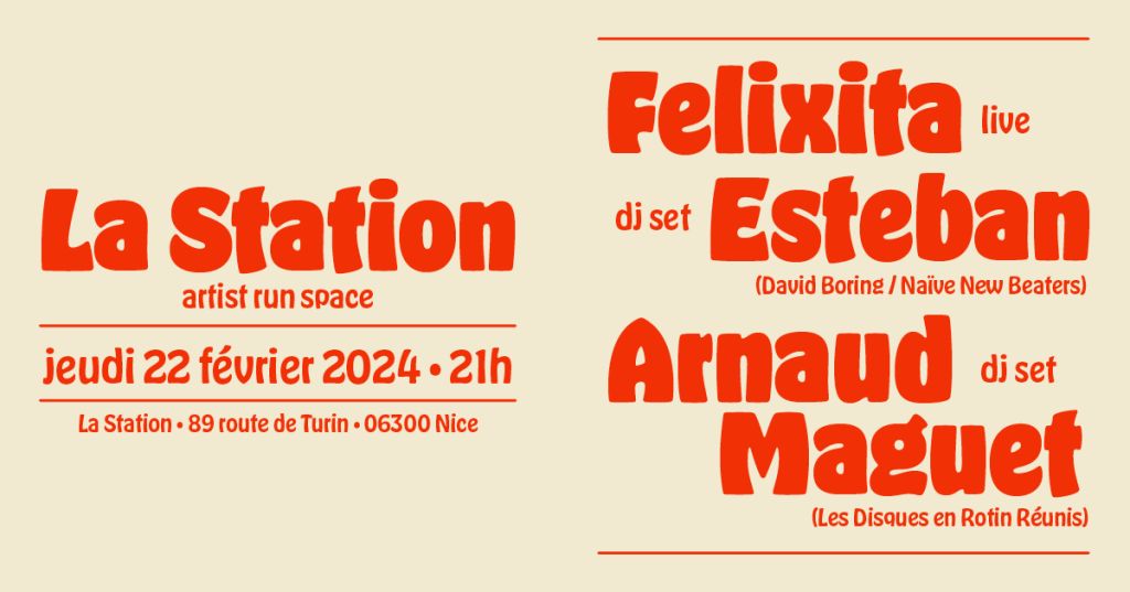 Live at La Station – Felixita – Esteban/David Boring (Naive New Beaters) – Arnaud Maguet