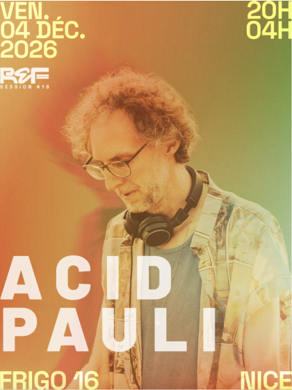 ACID PAULI x REF SESSION #18